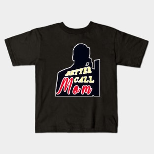 Better Call Mom Kids T-Shirt